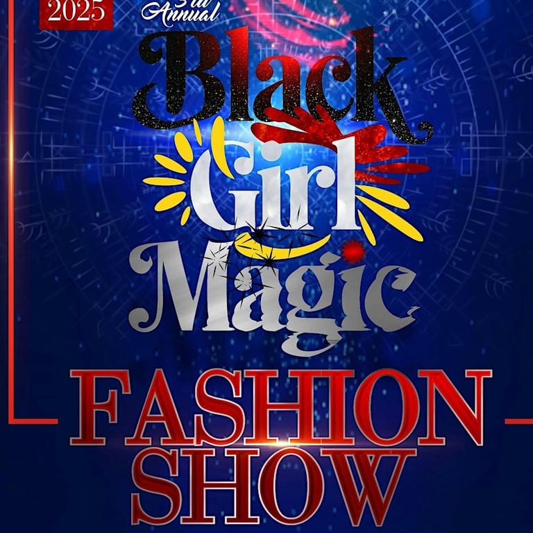 3rd Annual Black Girl Magic Fashion Show -  specialty in Houston TX