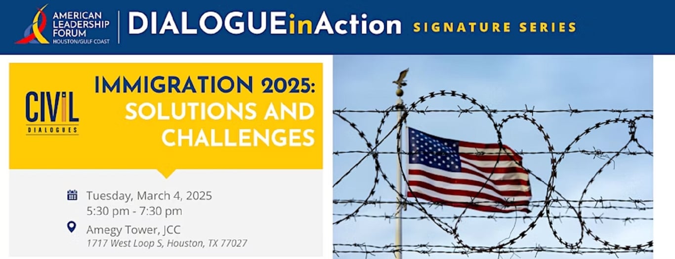 Dialogue In Action: Immigration 2025 Solutions & Challenges -  specialty in Houston TX