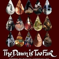 Film: The Dawn is Too Far: Stories of Iranian-American Life