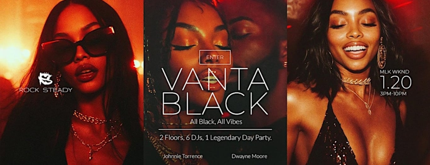 Vanta Black an MLK Weekend All Black Day Party at Rock Steady -  specialty in Atlanta GA